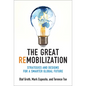 The Great Remobilization: Strategies and Designs for a Smarter Global Future - Hardcover
