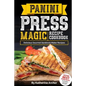 Panini Press Magic Recipe Cookbook: Delicious Gourmet Sandwich Maker Recipes - Paperback