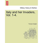 Italy and Her Invaders, Vol. 1-4. - Paperback