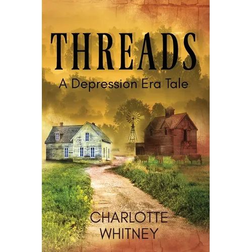 THREADS A Depression Era Tale - Paperback