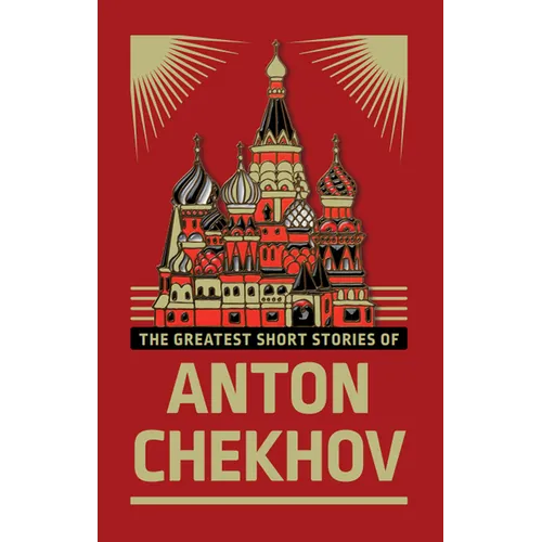 The Greatest Short Stories of Anton Chekhov - Hardcover