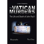 The Vatican Murders: The Life and Death of John Paul I - Paperback