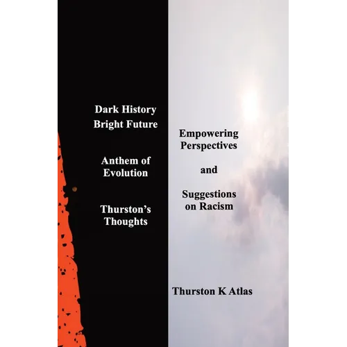 Dark History Bright Future: Anthem of Evolution Thurston's Thoughts - Paperback