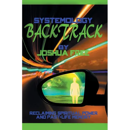 Systemology Backtrack: Reclaiming Spiritual Power and Past-Life Memory - Hardcover