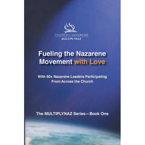 Fueling the Nazarene Movement with Love - Paperback