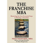 The Franchise MBA: Mastering the 4 Essential Steps to Owning a Franchise - Paperback