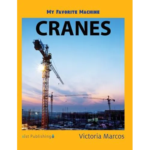 My Favorite Machine: Cranes - Hardcover