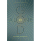 God Alone: His Unique Attributes and How Knowing Them Changes Us - Paperback