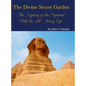 The Divine Secret Garden - The Mystery of the Pyramid - With the All-Seeing Eye: Book 3 - Hardcover