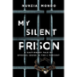 My Silent Prison: A Cautionary Tale of Spousal Abuse in the 1 Percent - Paperback