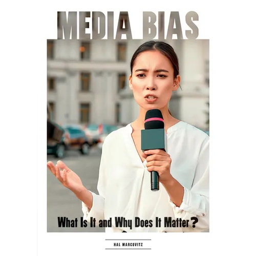 Media Bias: What Is It and Why Does It Matter? - Hardcover
