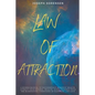 Law of Attraction: A Guided Manual to Successfully Manifest Health, Attract Your Desires, Wealth, Align Yourself with the Manifesting Con - Paperback