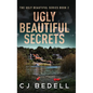 Ugly Beautiful Secrets - Hardcover