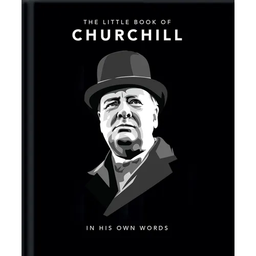 Little Book of Churchill: In His Own Words - Hardcover
