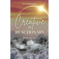Creative or Reactionary - Paperback