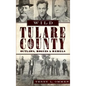 Wild Tulare County: Outlaws, Rogues & Rebels - Hardcover