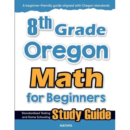 8th Grade Oregon Math for Beginners: Standardized Testing and Home Schooling Study Guide - Paperback
