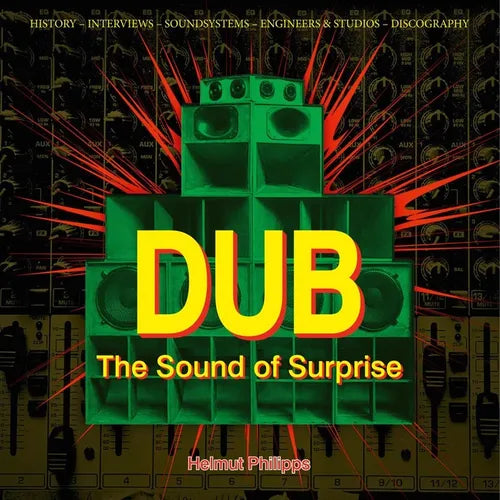 Dub: The Sound of Surprise: History of Jamaican Dub Music - Hardcover