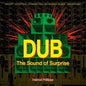 Dub: The Sound of Surprise: History of Jamaican Dub Music - Hardcover