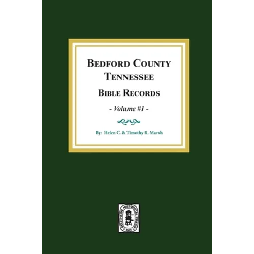 Bedford County, Tennessee Bible Records: Volume #1 - Paperback