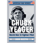 Chuck Yeager: World War II Fighter Pilot - Paperback