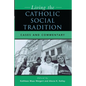 Living the Catholic Social Tradition: Cases and Commentary - Paperback