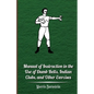 Manual of Instruction in the Use of Dumb Bells, Indian Clubs, and Other Exercises - Paperback
