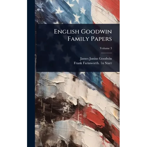 English Goodwin Family Papers - Hardcover