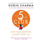 The 5am Club: Own Your Morning. Elevate Your Life. - Hardcover