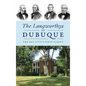 Langworthys of Dubuque: The Key City's First Family - Hardcover