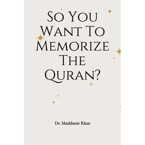 So You Want To Memorize The Quran? - Paperback