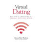 Virtual Dating: Your Guide to a Relationship in a Socially Distanced World - Paperback