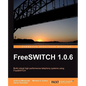 Freeswitch 1.0.6 - Paperback
