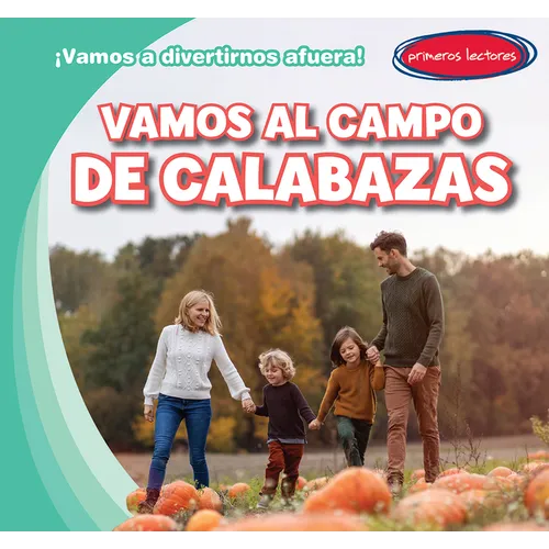 Vamos Al Campo de Calabazas (Let's Go to the Pumpkin Patch) - Library Binding