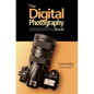 The Digital Photography Book: The Step-By-Step Secrets for How to Make Your Photos Look Like the Pros'! - Paperback