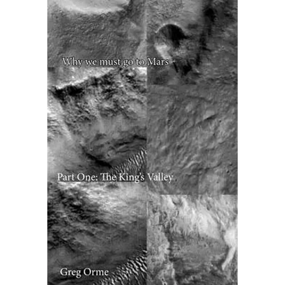 Why we must go to Mars: The King's Valley - Paperback