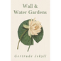 Wall and Water Gardens - Paperback