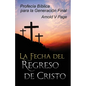 La Fecha del Regreso de Cristo: Profecía Bíblica para la Generación Final - Paperback