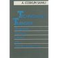 Technology Transfer: Geographic, Economic, Cultural, and Technical Dimensions - Hardcover