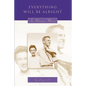 Everything Will Be Alright: An Alzheimer's Memoir - Paperback