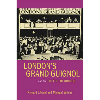 London's Grand Guignol and the Theatre of Horror - Paperback
