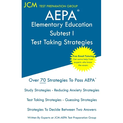 AEPA Elementary Education Subtest I - Test Taking Strategies: AEPA NT102 Exam - Free Online Tutoring - New 2020 Edition - The latest strategies to pas - Paperback
