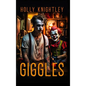 Giggles: A Supernatural Suspense Novella - Hardcover