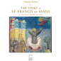 The Story of St. Francis of Assisi: In Twenty-Eight Scenes - Paperback