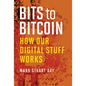 Bits to Bitcoin: How Our Digital Stuff Works - Paperback