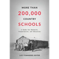 More Than 200,000 Country Schools: A Guide for Research, Preservation, and Education - Paperback