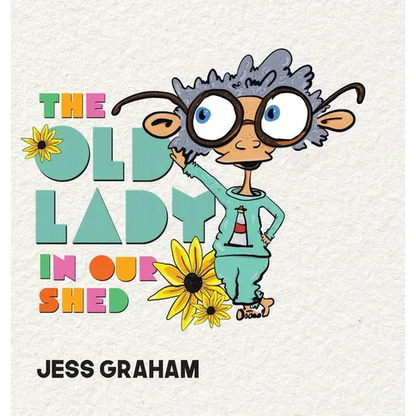 The Old Lady in Our Shed - Hardcover