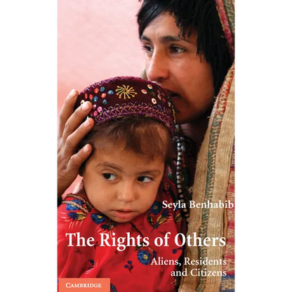 The Rights of Others: Aliens, Residents, and Citizens - Hardcover