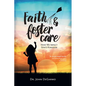 Faith & Foster Care: How We Impact God's Kingdom - Paperback