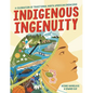 Indigenous Ingenuity: A Celebration of Traditional North American Knowledge - Paperback